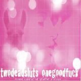 Twodeadsluts Onegoodfuck - I Stuck My Boner In The Blender (The Pinkest Demo Ever)