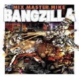 Mix Master Mike - Bangzilla