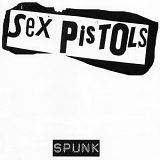 The Sex Pistols - Spunk: The Official Bootleg