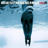 A-Ha - How Can I Sleep With Your Voice In My Head -- A-ha Live