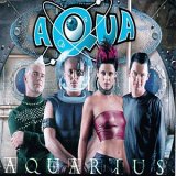 Aqua - Aquarius