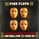 Pink Floyd - Is There Anybody Out There? / The Wall Live Pink Floyd 1980-811 (Limited Edition)