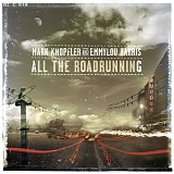 Mark Knopfler, Emmylou Harris - All the Roadrunning