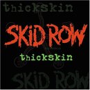 Skid Row - Thickskin