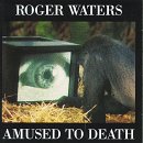 Roger Waters - Amused to Death