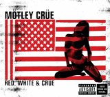 Motley Crue - Red, White, & Crue