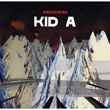 Radiohead - Kid A
