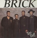 Brick - Too Tuff