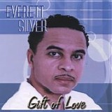 Everett Silver - Gift Of Love