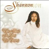 Shannon - The Best Is Yet to Come