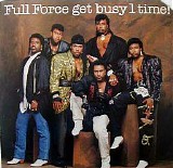 Full Force - Full Force Get Busy 1 Time!