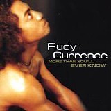 Rudy Currence - More Than You'll Ever Know