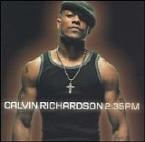 Calvin Richardson - 2:35pm