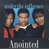 The Anointed - Under the Influence