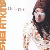 Shei Atkins - Life in Stereo