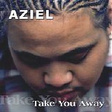 Aziel - Take U Away