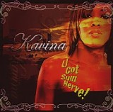 Kavina - U Got Sum Nerve