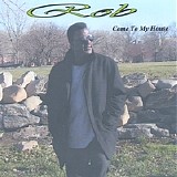 Rob - Come to My House