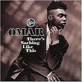 Omar - There's Nothing Like This