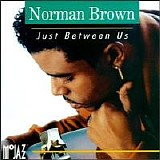 Norman Brown - Just Between Us