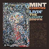 Mint Condition - Livin' The Luxury Brown