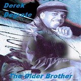 Derek Degrate - The Older Brother