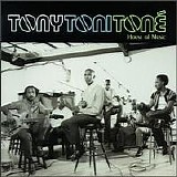 Tony Toni TonÃ© - House of Music