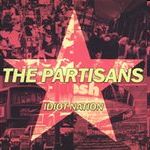Partisans - Idiot Nation
