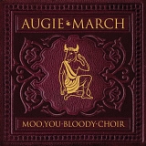 Augie March - Moo, You Bloody Choir