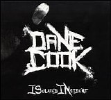 Dane Cook - Isolated Incident