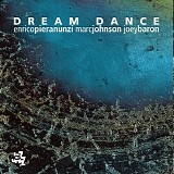 Enrico Pieranunzi, Marc Johnson, Joey Baron - Dream Dance