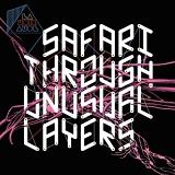 lanoiraude - safari through unusual layers