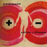 Pavement - Spit On A Stranger