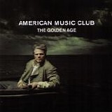 American Music Club - The Golden Age