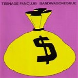 Teenage Fanclub - Bandwagonesque