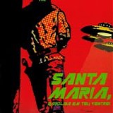 Santa Maria, Gasolina Em Teu Ventre! - Santa Maria, Gasolina Em Teu Ventre!