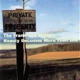 The Frank and Walters - Beauty Becomes More Than Life