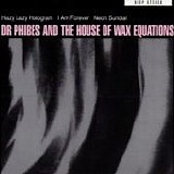Dr. Phibes and The House Of Wax Equations - Hazy