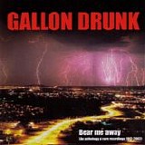 Gallon Drunk - Bear Me Away