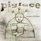 Pigface - Preaching to the Perverted: The Best of Pigface