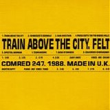 Felt - Train above the city