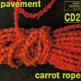 Pavement - Carrot Rope