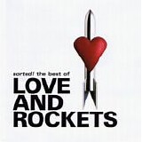 Love and Rockets - Sorted! The Best Of Love And Rockets