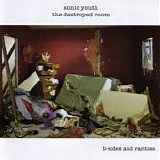 Sonic Youth - The Destroyed Room (B-Sides and Rarities)