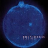 Breathless - Blue Moon