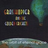 Grasshopper And The Golden Crickets - The Orbit Of Eternal Grace