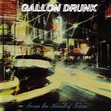 Gallon Drunk - From The Heart Of Town