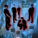 New Fast Automatic Daffodils - Body Exit Mind