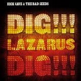 Nick Cave & The Bad Seeds - Dig, Lazarus, Dig!!!