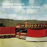 Teenage Fanclub - Songs From Northern Britain